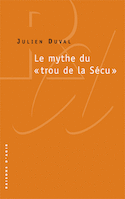 Mythe du ''trou de la sécu'' (Le) [ancienne édition]